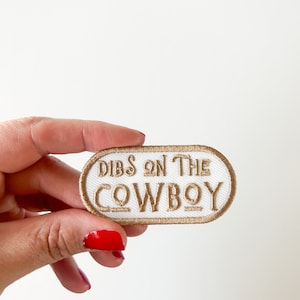 Dibs on the Cowboy Patch Embroidered Iron-On Patch Southern Outlaw Country Charm, Cowboy Patch, Bachelorette Party Trucker Hat Bar Nashville