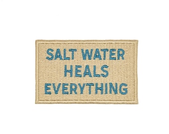 Salt Water Heals Everything Embroidered Patch – Coastal Quote Patch, Beach Patch, Iron On Patch for Hat, Jacket, Backpack, Travel Gift