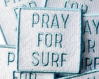 Embroidered Pray for Surf Iron On Sew On Patch | Hats, Clothing and Bag | Surfing Ocean Beach Waves Surfboard Sea Aloha Sunshine Nature