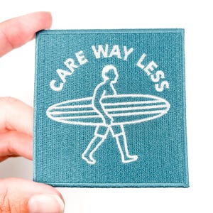 Care Way Less Patch – Embroidered Iron On Surf Patch for Chill Vibes, Beach Days, Coastal Style, Backpacks, Hats, and Summer Jackets
