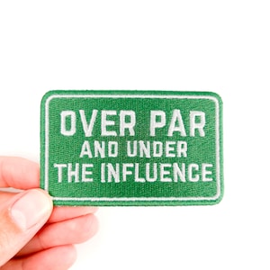 Over Par and Under the Influence Patch – Funny Golf Patch for Drunk Golfers, Party Guys, Golf Humor Patch for Hats & Bags