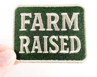 Farm Raised Embroidered Patch | Country Inspired Iron On Patch for Hats, Jackets & Bags | Rustic Farm Life Embroidery Gift
