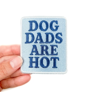 Dog Dads Are Hot Patch – Funny Iron On Patch for Dog Lovers, Pet Dads, Embroidered Patch for Hats, Backpacks, Jackets, Gifts