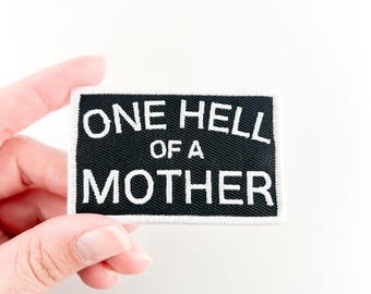 One Hell of a Mother Embroidered Iron-On Patch - Perfect for Mother&#39;s Day, Mom Gift, Gift for Mom | Patch for Clothing, Hats and Bags