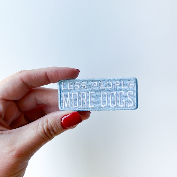 Less People More Dogs Light Blue Embroidered Iron On Patch | Dog Patch for Hats, Clothing & Bags | Pet Lover | Dog Gift | Lab, Retriever