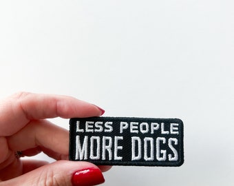 Less People More Dogs Embroidered Iron On Patch | Dog Patch for Hats, Clothing & Bags | Pet Lover Patch | Dog Gift | Lab, Retriever, Bulldog