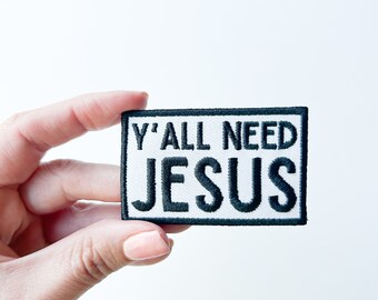 Y'all Need Jesus Embroidered Iron-On Patch Southern Funny Country Charm, Cowboy Patch, Bachelorette Party Trucker Hat Bar Nashville, Rodeo