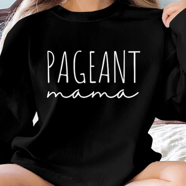 Pageant Mama Pageant Mom Shirt TShirt Sweatshirt Hoodie Mothers Day Gift Minimalist