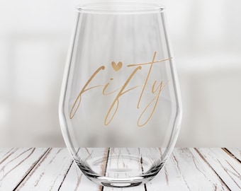 50 Wine Glass Gift Fifty Wine Glass Stemless 50th Birthday Wine Glass 50th Birthday Gift 50th Birthday Present Wine Lover Birthday Gift