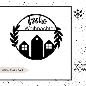 May include: Black and white silhouette design of three houses with a wreath and the text "frohe Weihnachten" in a circle.
