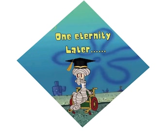 Squidward Grad cap, one eternity later, high quality , Digital premade cap topper, Ready to ship