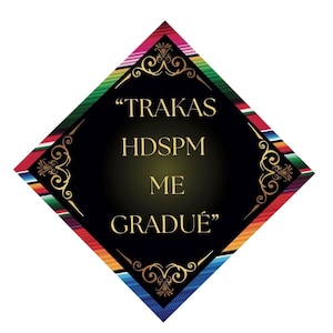 TRAKAS  printed graduation cap topper, Mexican grad cap topper, Pre made printed topper, high quality, Ready to ship