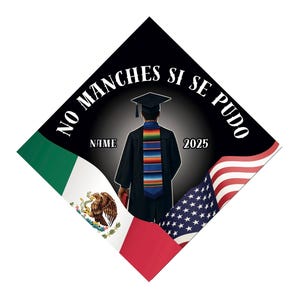 No manches si se pudo”, printed graduation cap topper, Mexican grad cap topper, Latino Pre made printed topper, high quality, Ready to ship