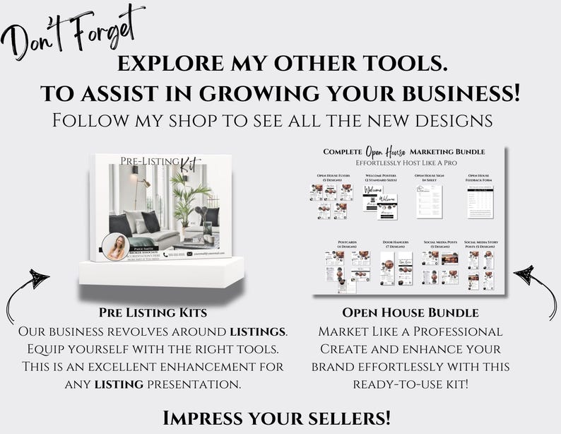 May include: Two digital marketing kits for real estate agents. The first kit is a pre-listing kit with a photo of a living room. The second kit is an open house marketing bundle with a variety of marketing materials. The text on the image reads "Don't Forget Explore My Other Tools. To Assist In Growing Your Business! Follow My Shop To See All The New Designs. Pre-Listing Kit. Complete Open House Marketing Bundle Effortlessly Host Like A Pro. Pre Listing Kits Our Business Revolves Around Listings. Equip Yourself With The Right Tools. This Is An Excellent Enhancement For Any Listing Presentation. Open House Bundle Market Like A Professional Create And Enhance Your Brand Effortlessly With This Ready-To-Use Kit! Impress Your Sellers!"