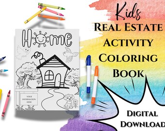 May include: A black and white coloring book with the words "Kid's Real Estate Activity Coloring Book" and "Digital Download" on a colorful background. The cover features a house, a sun, birds, and a dog.