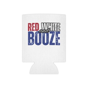 Can koozie - Red White and Booze Fourth of July Drink Holder, Cooler, Cozy, Patriotic Beverage Sleeve, Independence Day, USA Flag Slim Can