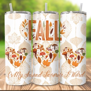Fall Is My Second Favorite F Word 20oz PNG Tumbler Design