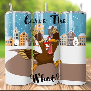 Turkije Thanksgiving Carve The What 20oz PNG Tumbler Design