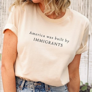 America Was Built By Immigrants shirt, Immigrants Make America Great, Pro Immigrants Shirt, DACA Shirt, Migration is a Human Right