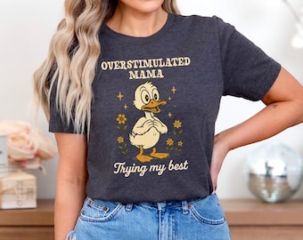 Overstimulated Mama Duck T-Shirt, Funny Mom Tee