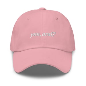 yes, and? - Embroidered Ariana Grande Dad Hat