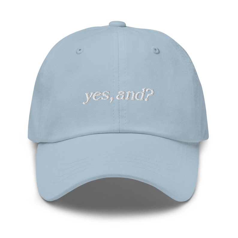 yes, and? - Embroidered Ariana Grande Dad Hat
