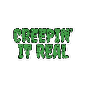 Creepin&#39; It Real - Halloween Die Cut Sticker