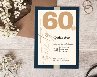 May include: A cream-colored invitation card with a navy blue border. The card features a large gold number "60" with the word "th" in black text. The text "Daddy @60" is written in black text below the number. The invitation details include the date, time, and address in black text.