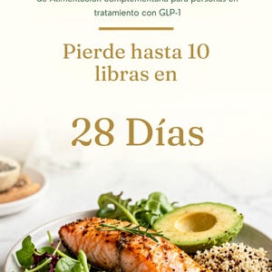 Może przedstawiać: Dokument cyfrowy zatytułowany Protocolo de Alimentación complementaria para personas en tratamiento con GLP-1, z tekstem o utracie 10 funtów w 28 dni oraz talerzem z filetami z łososia, awokado i komosą ryżową na białym tle.