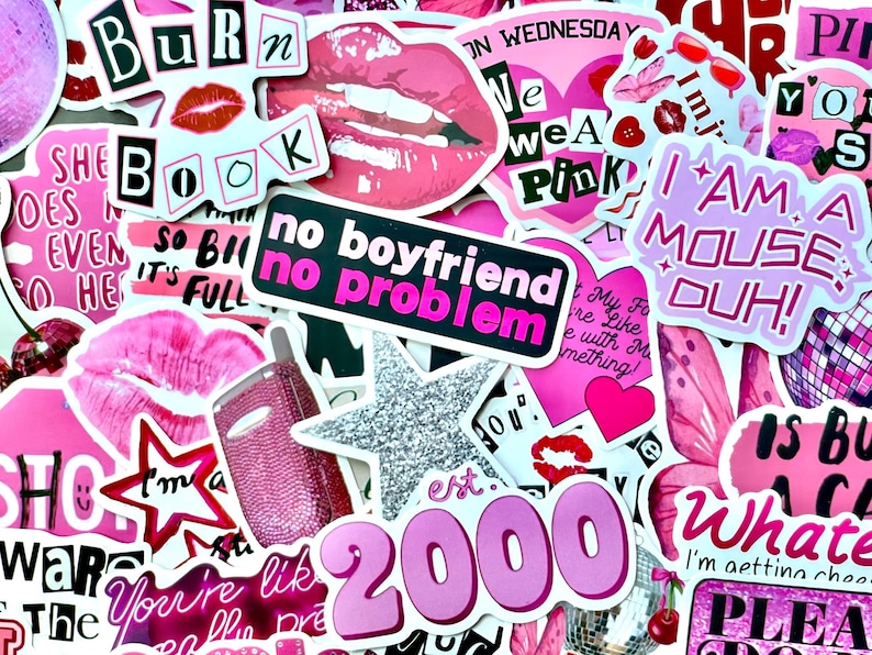 May include: A collection of pink stickers with various designs and text. The stickers include phrases like "no boyfriend no problem," "Burn Book," and "I am a mouse duh!" Other designs include lips, hearts, and a glittery star.