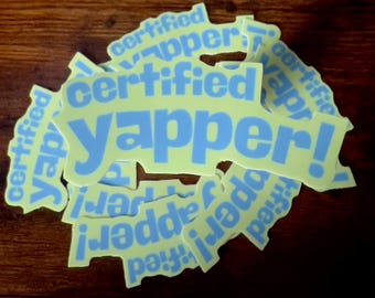 Certified Yapper Sticker, Sarcastic Funny Sticker, Laptop Water Bottle Sticker