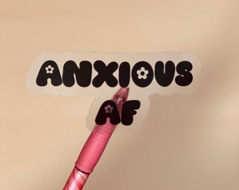 Anxious AF Sticker, Anxiety Humor Sticker, Mental Health Vinyl Sticker