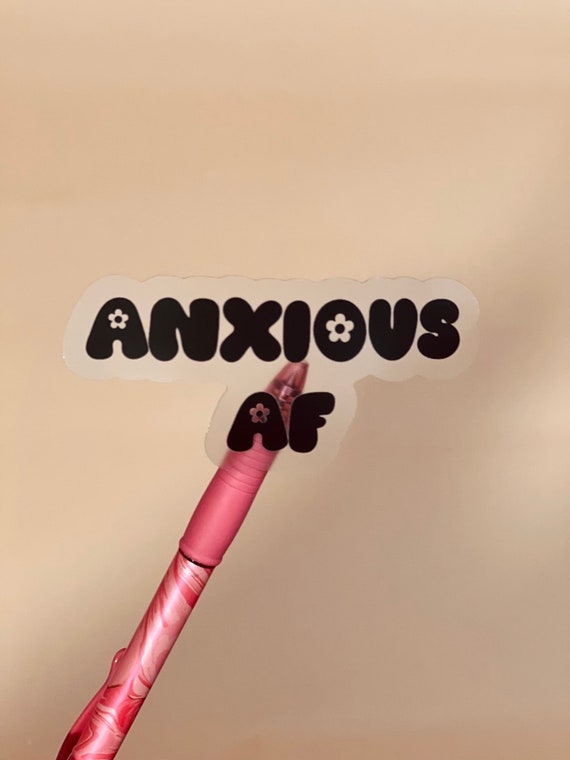 Anxious AF Sticker, Anxiety Humor Sticker, Mental Health Vinyl Sticker