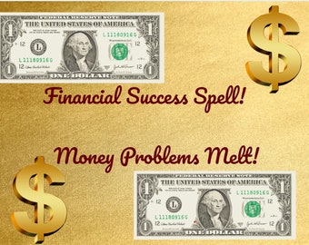 May include: Image featuring two one-dollar bills and two golden dollar signs against a gold background. Text reads "Financial Success Spell!" and "Money Problems Melt!"
