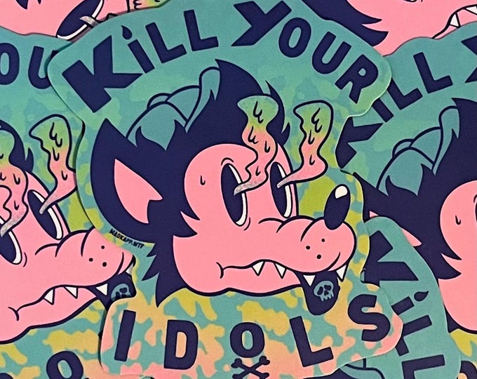 Kill Your Idols Sticker