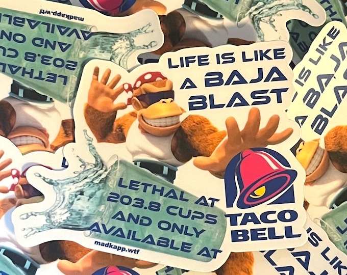 Life is Like A Baja Blast Sticker