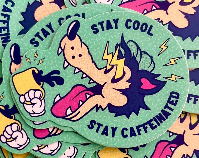Stay Caffeinated Sticker