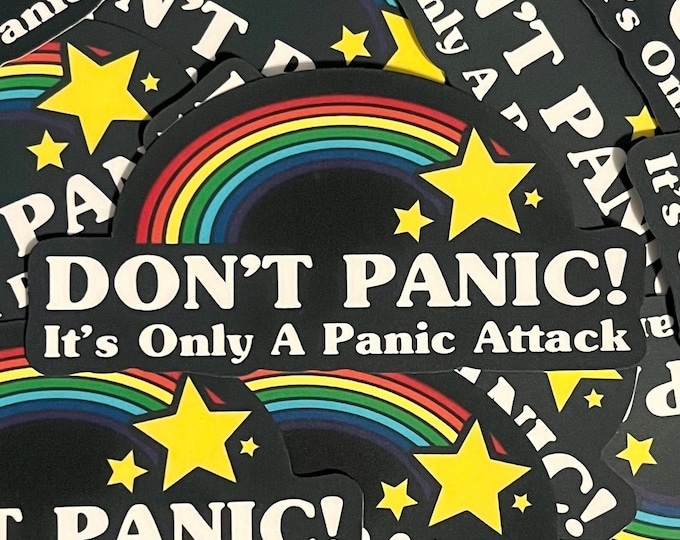 Don’t Panic! It’s Only A Panic Attack Sticker