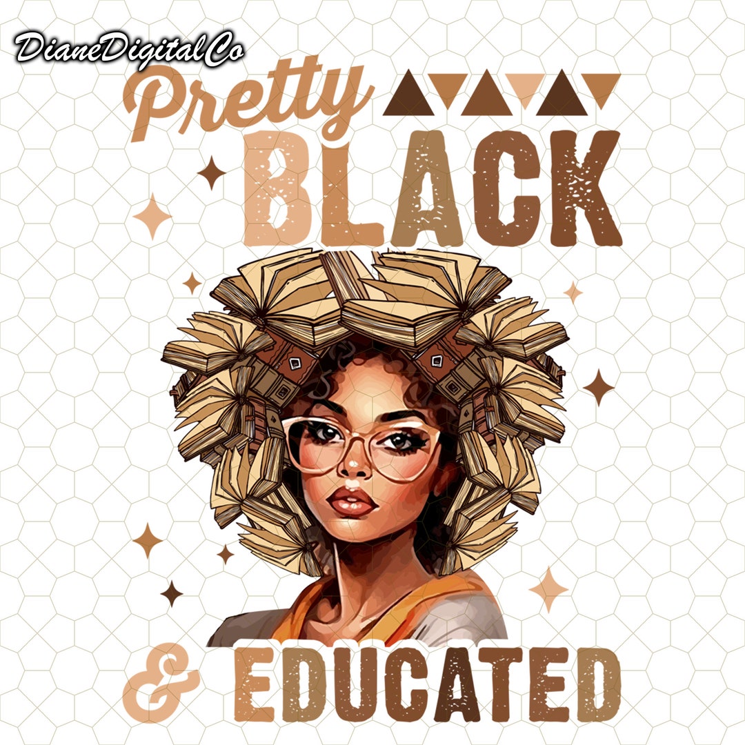 Pretty Black and Educated Black History Month Png, Afro Woman, African ...