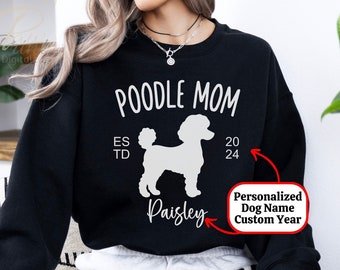 Personalized Name Poodle Mom Sweatshirt Gift, Custom Established Year Mother's Day Present, EST 2024 Dog Lover Sweater, Mini Standard Toy