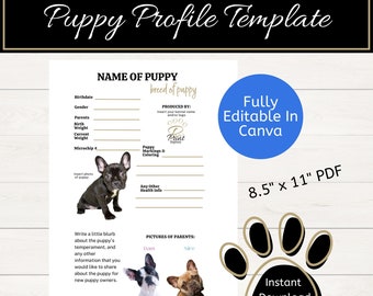 May include: Printable puppy profile template in PDF format. The template includes sections for the puppy's name, breed, birthdate, gender, parents, birth weight, current weight, microchip number, puppy markings and coloring, any other health information, and a space to write a little blurb about the puppy's temperament. The template also includes a section for pictures of the puppy's parents. The template is fully editable in Canva and is available for instant download.