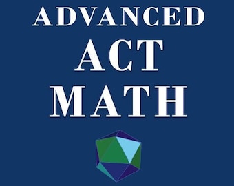 Advanced Math ACT: A Must Have if Going for 30+ (Le guide le plus avancé)