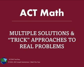 ACT Math : solutions multiples et approches "truquées" à des problèmes réels