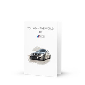 M3 E92 Greeting Card - Car Funny Valentine’s Day, Anniversary, Birthday, Wedding, Funny Greeting Card