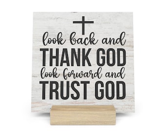 Look Back And Thank God Look Forward And Trust God Board with Stand, Inspirational Home or Office Decor