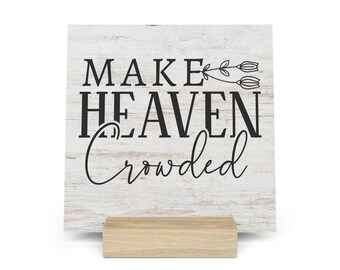 Make Heaven Crowded Gallery Board with Stand, Inspirational Home or Office Decor