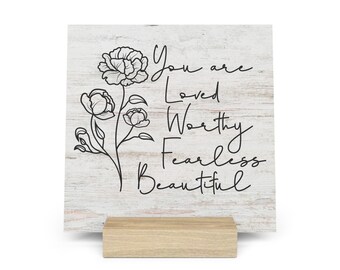 You Are Loved Worthy Fearless Beautiful Gallery Board with Stand, Inspirational Home or Office Decor