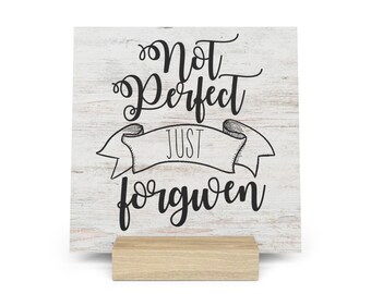 Not Perfect Just Forgiven Gallery Board with Stand, Inspirational Home or Office Decor