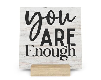 You Are Enough Gallery Board with Stand, Inspirational Home or Office Decor