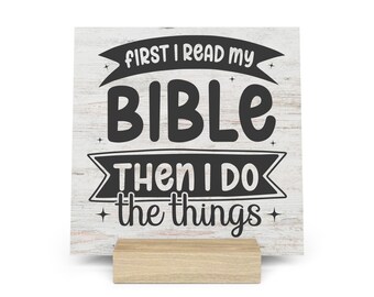 First I Read My Bible Then I Do The Things Gallery Board with Stand, Inspirational Home or Office Decor